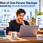 🚀 The Rise of One-Person Startups Powered by AI and Automation