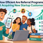 🚀 How Efficient Are Referral Programs at Acquiring New Startup Customers?