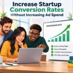 🚀 How to Increase Startup Conversion Rates Without Increasing Ad Spend