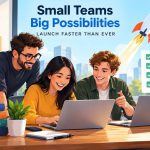 🚀 Why Modern Startups Can Launch Faster with Smaller Teams Than Ever Before